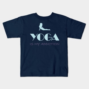 Yoga is my Addiction Kids T-Shirt